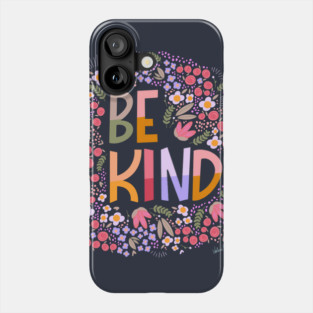 Be kind Phone Case