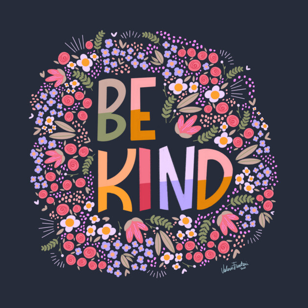 Be kind by Valeria Frustaci 