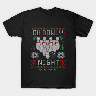 Oh Bowly Night Bowling Ugly Christmas Sweater T-Shirt