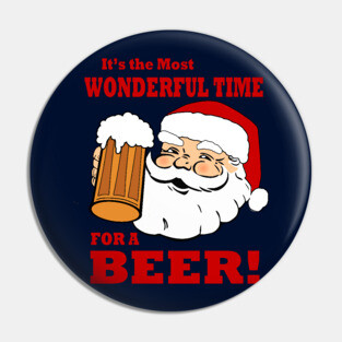 Most Wonderful Time for a Beer Funny Christmas Pin