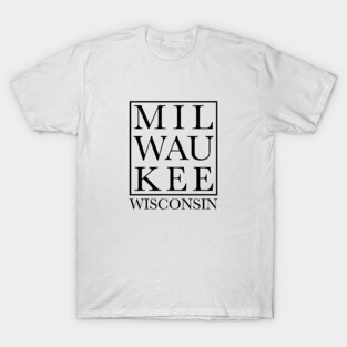 Milwaukee Wisconsin Home T-Shirt