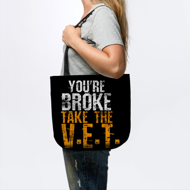 You're Broke Take The V.E.T. by belownormal