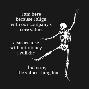 Sassy Skeletons: "Company Values" T-Shirt