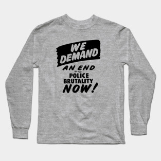 We Demand an end to Police Brutality, 1963, Civil Rights, Protest sign, Black Lives Matter Long Sleeve T-Shirt