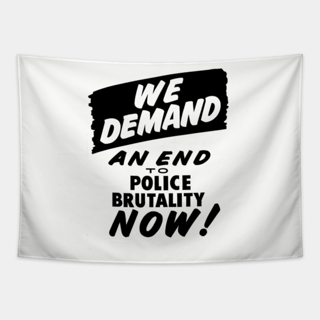 We Demand an end to Police Brutality, 1963, Civil Rights, Protest sign, Black Lives Matter Tapestry by UrbanLifeApparel
