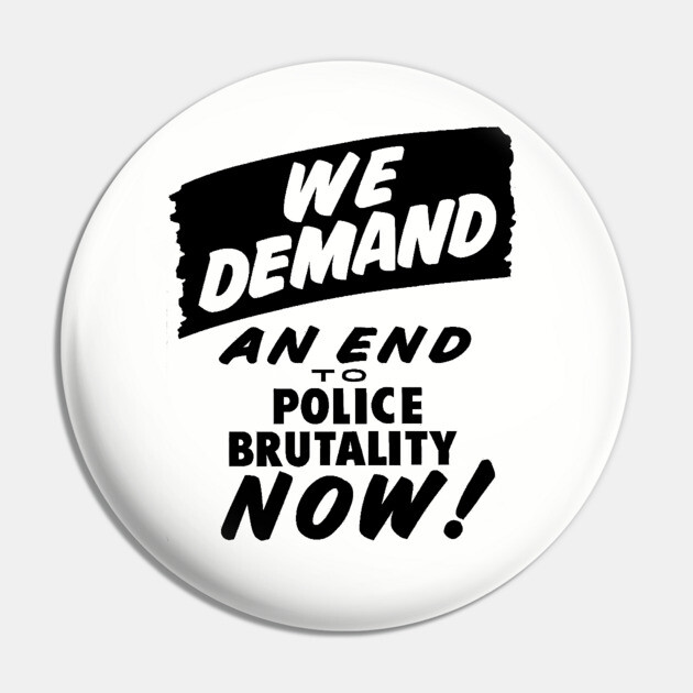 We Demand an end to Police Brutality, 1963, Civil Rights, Protest sign, Black Lives Matter Pin by UrbanLifeApparel