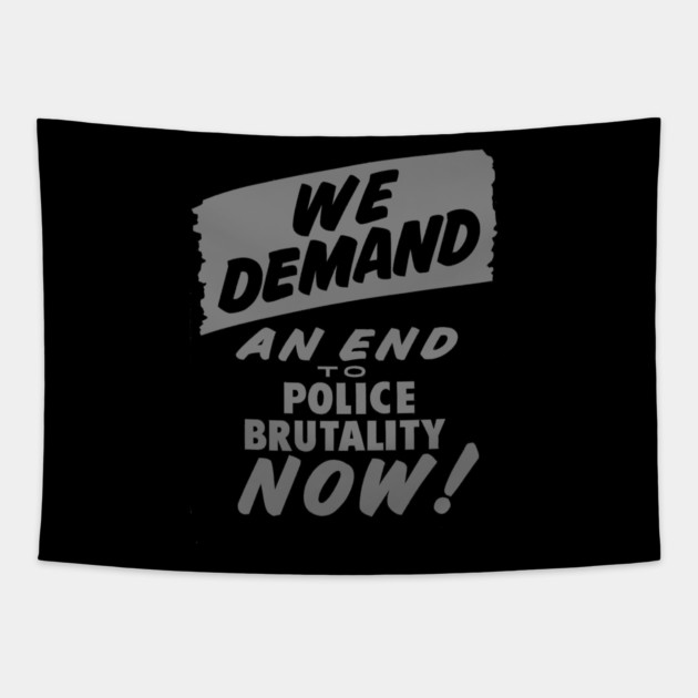 We Demand an end to Police Brutality, 1963, Civil Rights, Protest sign, Black Lives Matter Tapestry by UrbanLifeApparel