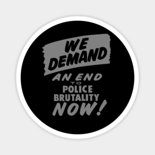 We Demand an end to Police Brutality, 1963, Civil Rights, Protest sign, Black Lives Matter Magnet