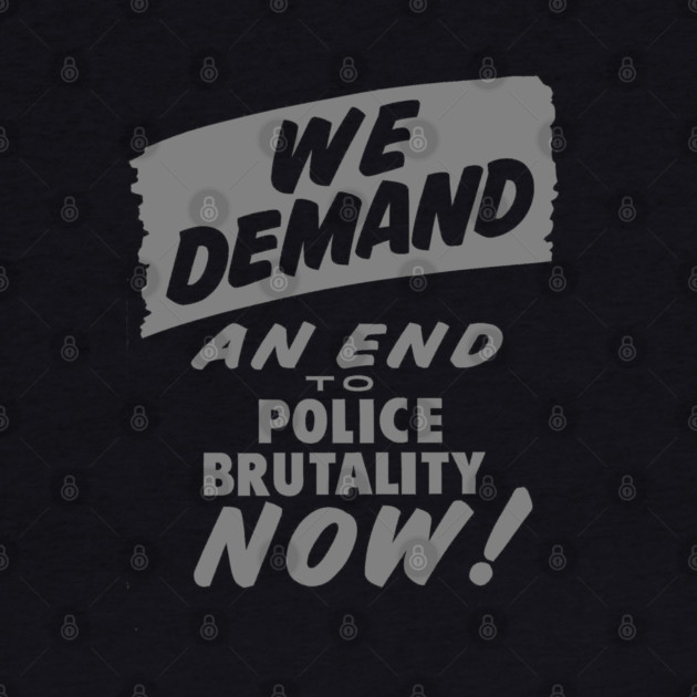 We Demand an end to Police Brutality, 1963, Civil Rights, Protest sign, Black Lives Matter by UrbanLifeApparel