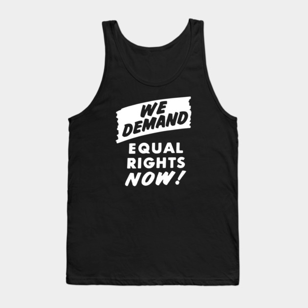 We Demand Equal Rights Now, 1963, Civil Rights, Protest sign, Black Lives Matter Tank Top by UrbanLifeApparel