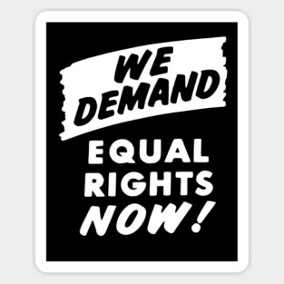 We Demand Equal Rights Now, 1963, Civil Rights, Protest sign, Black Lives Matter Sticker