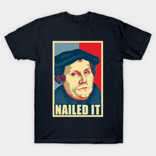 Martin Luther Nailed It Poster Pop Art T-Shirt