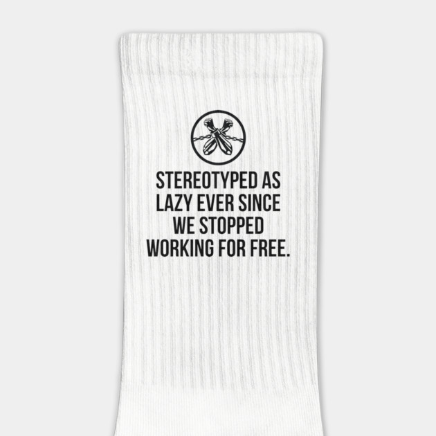 Stereotyped as lazy ever since we stopped working for free, Black History by UrbanLifeApparel
