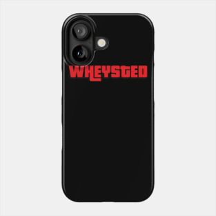 Wheysted Phone Case