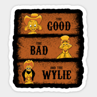 The Good, The Bad and The Wylie Sticker