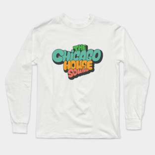 Chicago house Sound - Chicago House Music Long Sleeve T-Shirt