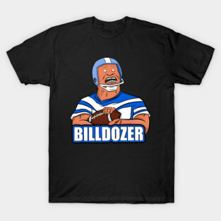 The billdozer T-Shirt