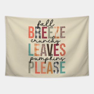 Fall Breeze, Crunchy Leaves, Pumpkins Please Tapestry