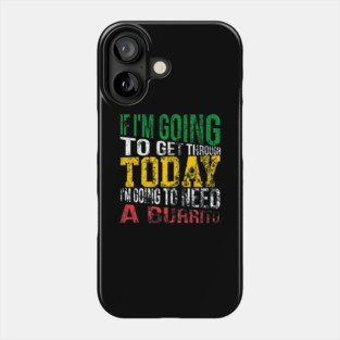 Breakfast burrito, BUrritos, purrito, BUrrito Bae, Burrito Lovers , Burrito dad, BUrrito gifts, burrito lovers, dad, gifts, taco Tuesday, Breakfast Burritos, Phone Case