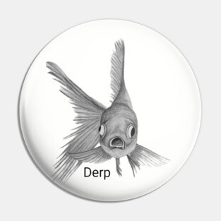 Derpy fish Pin