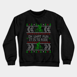 Biking Oh What Fun it is to Ride Ugly Christmas Sweater Bike Design Crewneck Sweatshirt