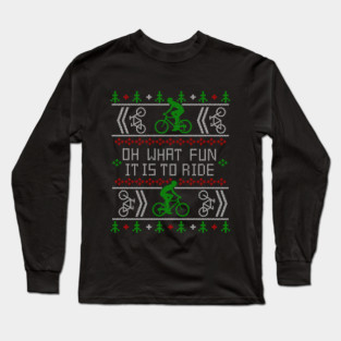 Biking Oh What Fun it is to Ride Ugly Christmas Sweater Bike Design Long Sleeve T-Shirt