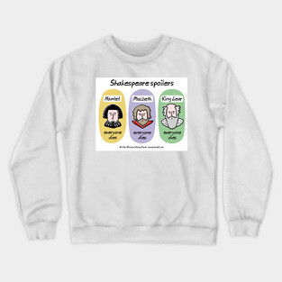 Shakespeare spoilers Crewneck Sweatshirt