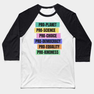 Pro-Planet, Pro-Science, Pro-Democracy Baseball T-Shirt