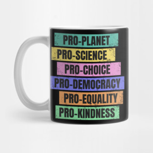Pro-Planet, Pro-Science, Pro-Democracy Mug
