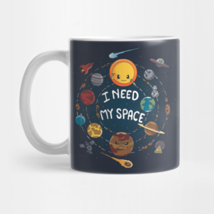 I need my space Mug