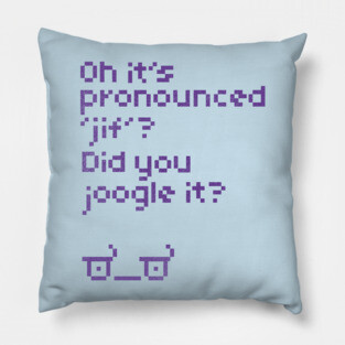 Did you Joogle it? Pillow