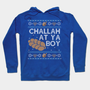 Funny Ugly Hanukkah Sweater, Challah at Ya Boy Hoodie