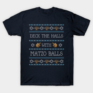 Funny Ugly Hanukkah Sweater, Deck the Halls with Matzo Balls T-Shirt