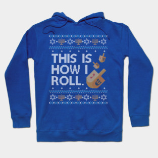 Funny Ugly Hanukkah Sweater, How I Roll Dreidel Hoodie