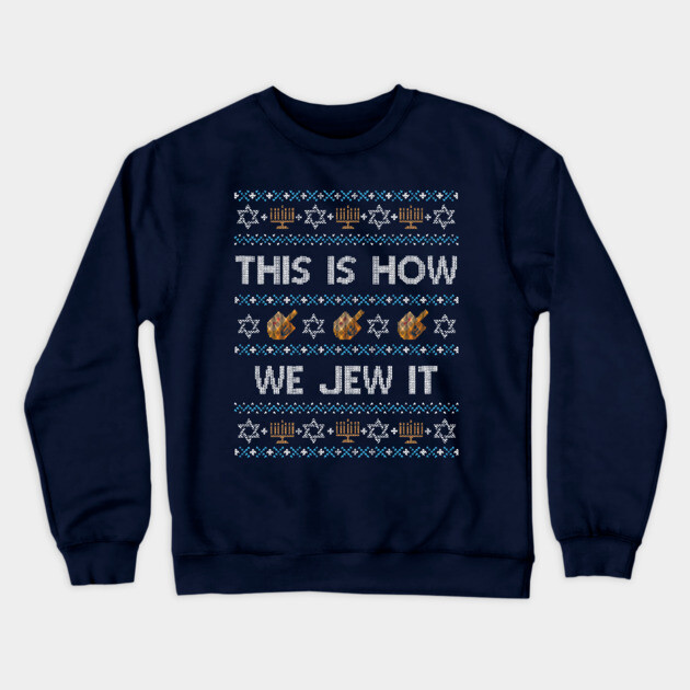 Funny Ugly Hanukkah Sweater, This is How We Jew It Hanukkah
