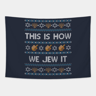 Funny Ugly Hanukkah Sweater, This is How We Jew It Tapestry