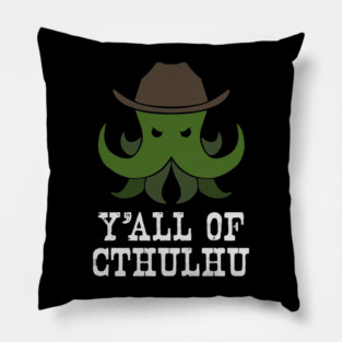Y'all of Cthulhu Pillow