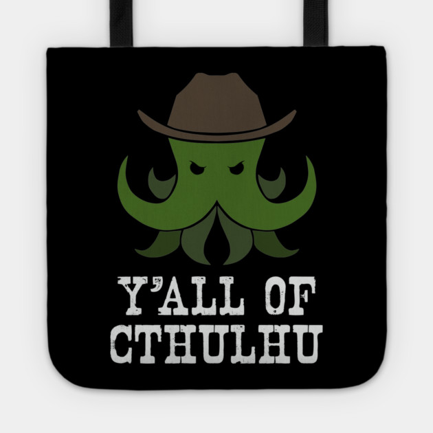Y'all of Cthulhu Tote by Ain't Slayed Nobody