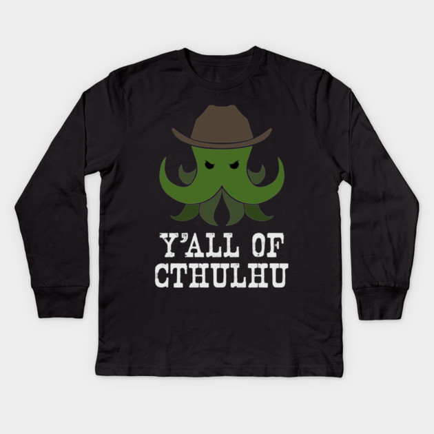 Y'all of Cthulhu Kids Long Sleeve T-Shirt by Ain't Slayed Nobody