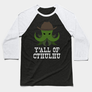 Y'all of Cthulhu Baseball T-Shirt