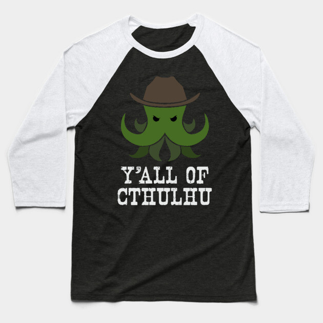 Y'all of Cthulhu Baseball T-Shirt by Ain't Slayed Nobody