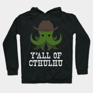 Y'all of Cthulhu Hoodie
