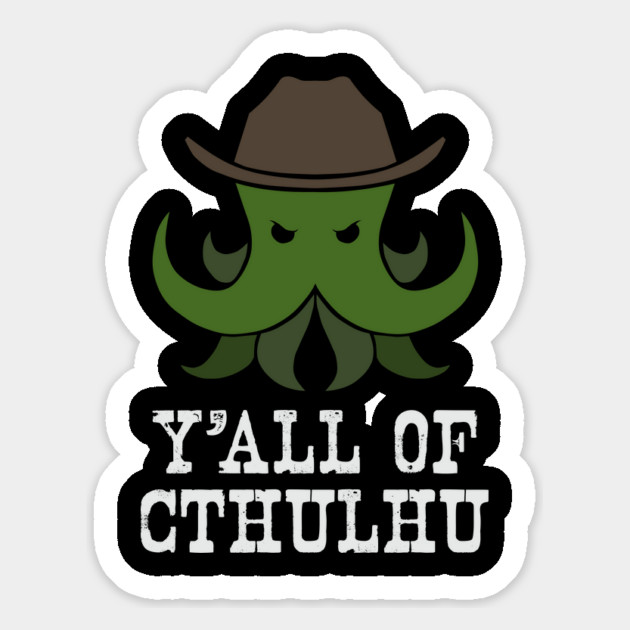 Y'all of Cthulhu Magnet by Ain't Slayed Nobody