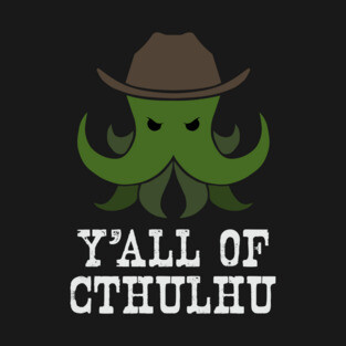 Y'all of Cthulhu T-Shirt
