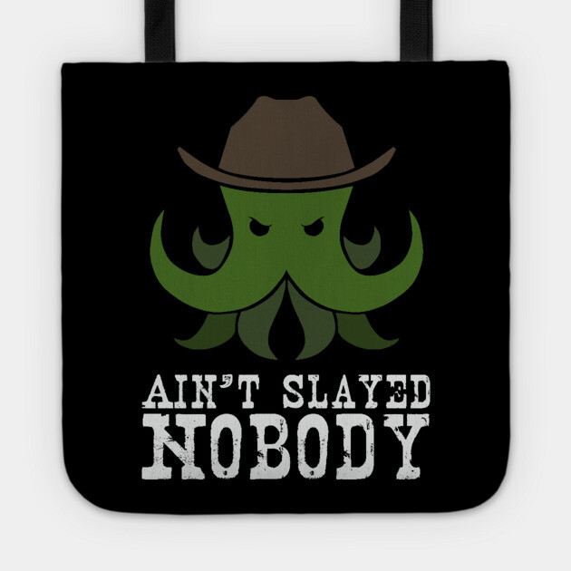 Ain't Slayed Nobody Tote by Ain't Slayed Nobody