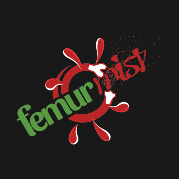 Femur Mist by Ain't Slayed Nobody