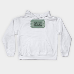 buy the ticket take the ride Kids Hoodie