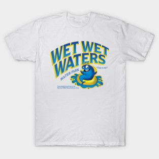 Wet Wet Waters Water Park-Light Design T-Shirt