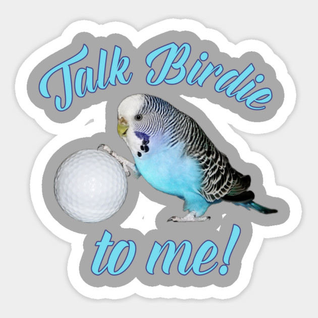 Talk Birdie To Me Budgie Parakeet Golf Magnet by Einstein Parrot