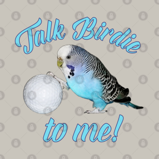 Talk Birdie To Me Budgie Parakeet Golf by Einstein Parrot